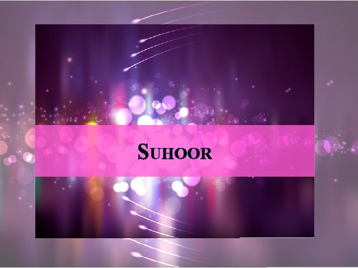 SUHOOR 