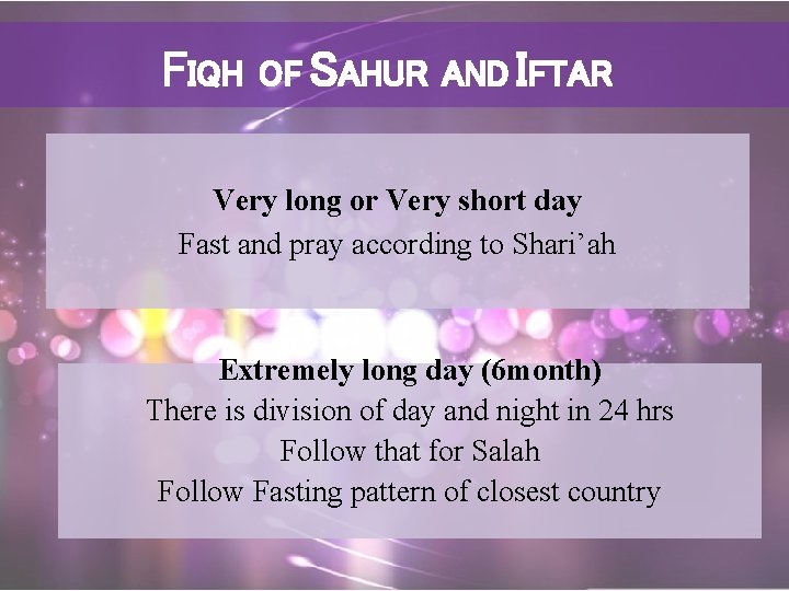 FIQH OF SAHUR AND IFTAR Very long or Very short day Fast and pray