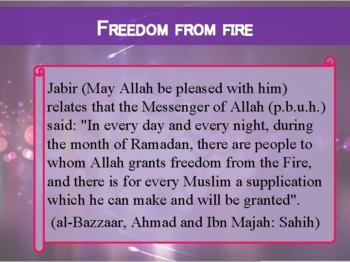 FREEDOM FROM FIRE Jabir (May Allah be pleased with him) relates that the Messenger