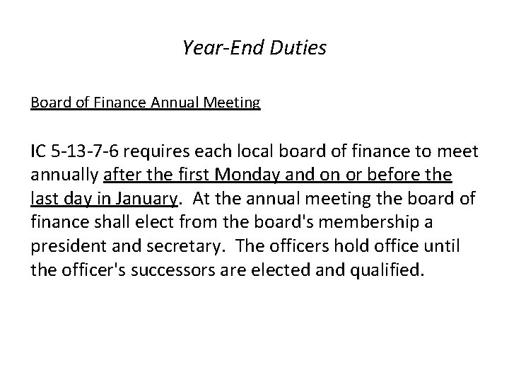 Year-End Duties Board of Finance Annual Meeting IC 5 -13 -7 -6 requires each