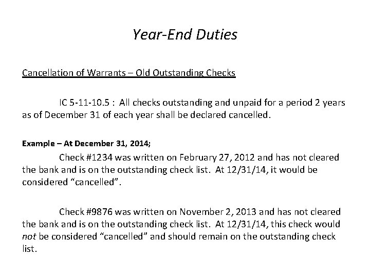 Year-End Duties Cancellation of Warrants – Old Outstanding Checks IC 5 -11 -10. 5