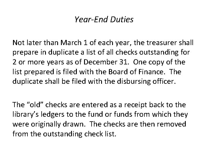 Year-End Duties Not later than March 1 of each year, the treasurer shall prepare