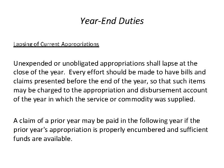 Year-End Duties Lapsing of Current Appropriations Unexpended or unobligated appropriations shall lapse at the