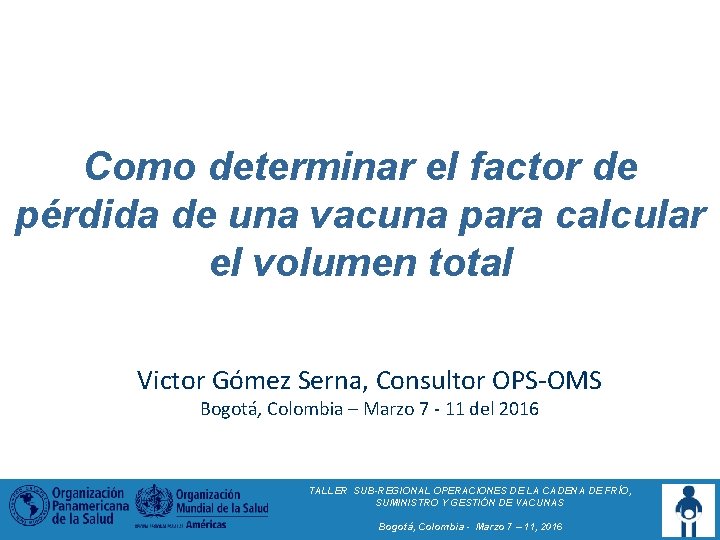 Como determinar el factor de pérdida de una vacuna para calcular el volumen total Como determinar el factor de pérdida de una vacuna para calcular el volumen total