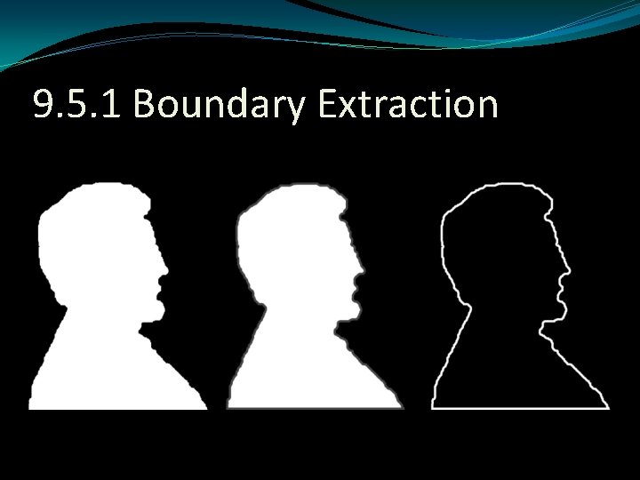 9. 5. 1 Boundary Extraction 