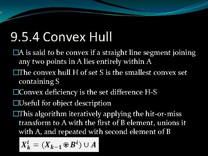 9. 5. 4 Convex Hull �A is said to be convex if a straight