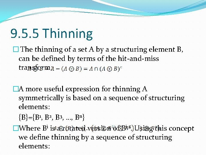 9. 5. 5 Thinning � The thinning of a set A by a structuring