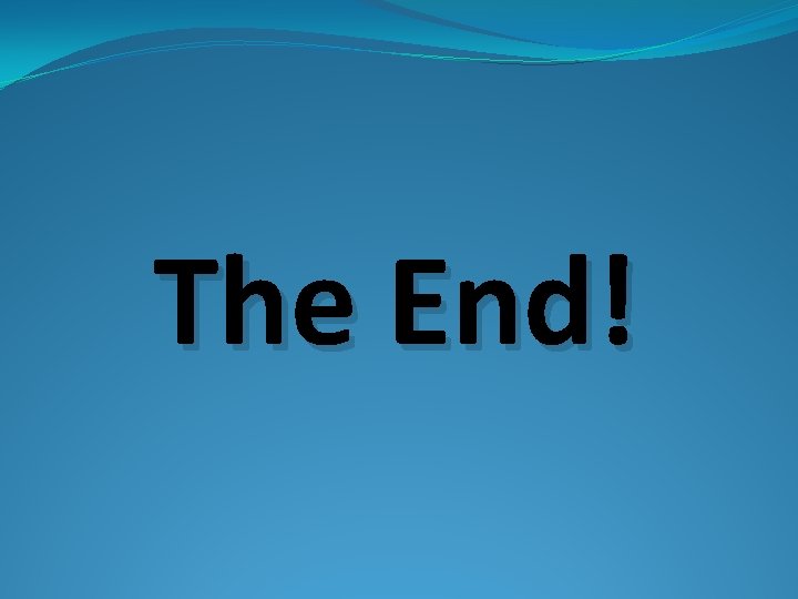 The End! 