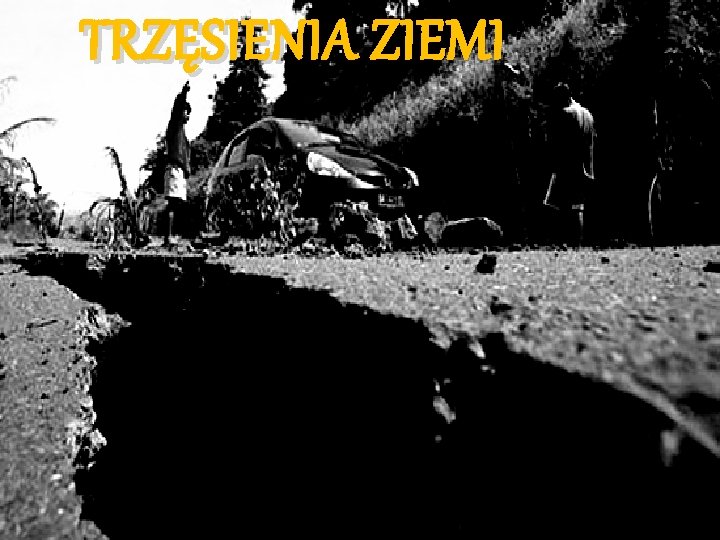 TRZĘSIENIA ZIEMI 