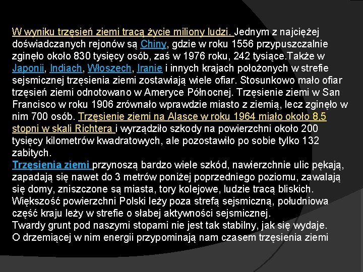 W wyniku trzęsień ziemi tracą życie miliony ludzi. Jednym z najciężej doświadczanych rejonów są