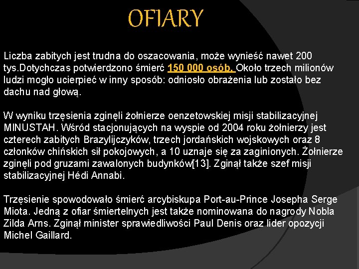 OFIARY Liczba zabitych jest trudna do oszacowania, może wynieść nawet 200 tys. Dotychczas potwierdzono