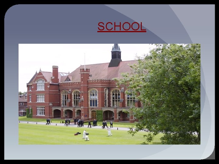 SCHOOL SCHOOL