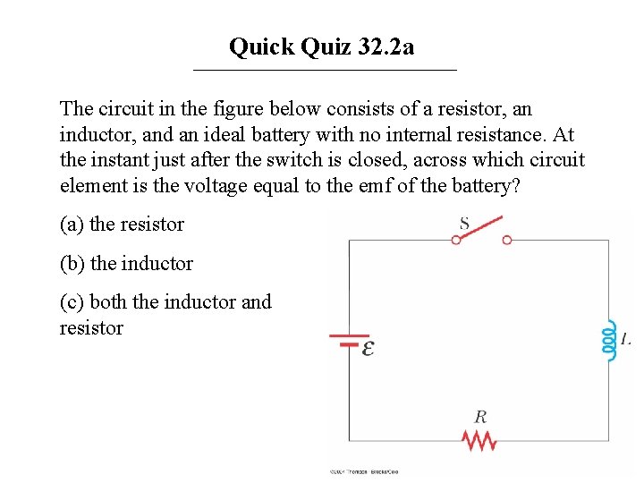 Quick Quiz 32. 2 a The circuit in the figure below consists of a