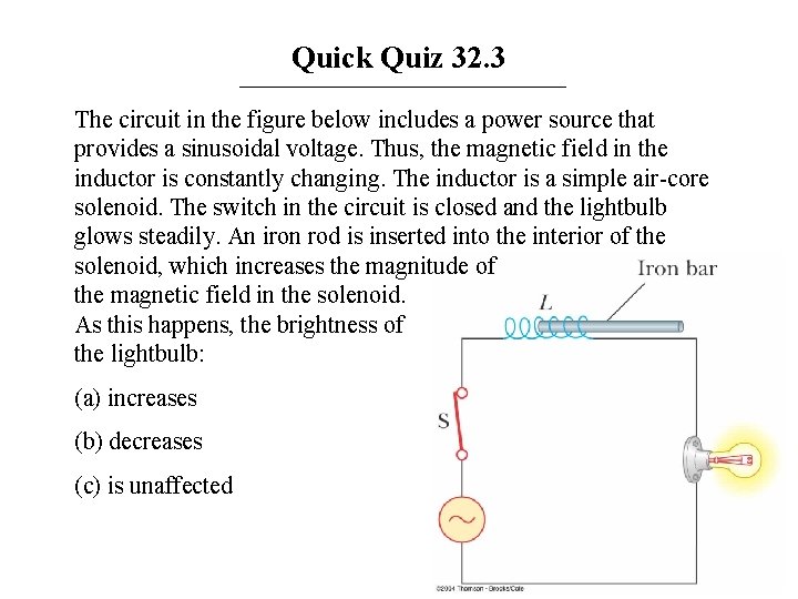 Quick Quiz 32. 3 The circuit in the figure below includes a power source