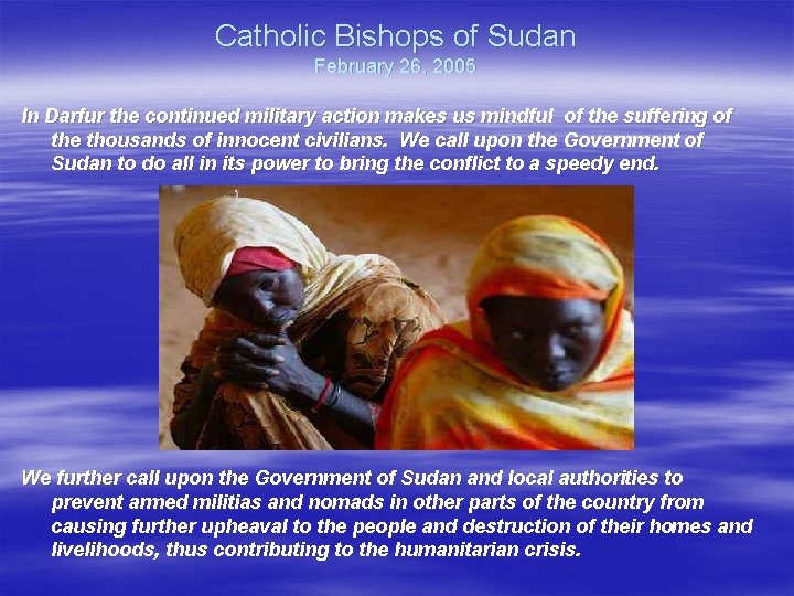 Catholic Bishops of Sudan February 26, 2005 In Darfur the continued military action makes