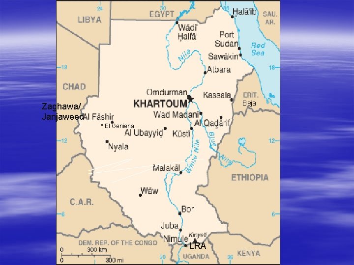 Beja Zaghawa/ Janjaweed * El Geniena LRA 