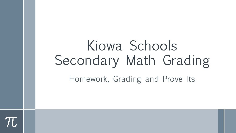 Kiowa Schools Secondary Math Grading Homework, Grading and Prove Its 