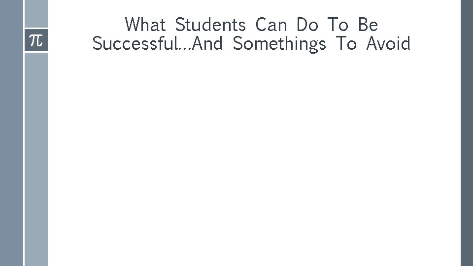 What Students Can Do To Be Successful…And Somethings To Avoid 