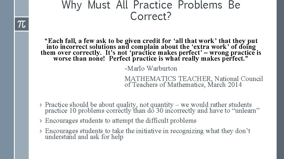 Why Must All Practice Problems Be Correct? “Each fall, a few ask to be