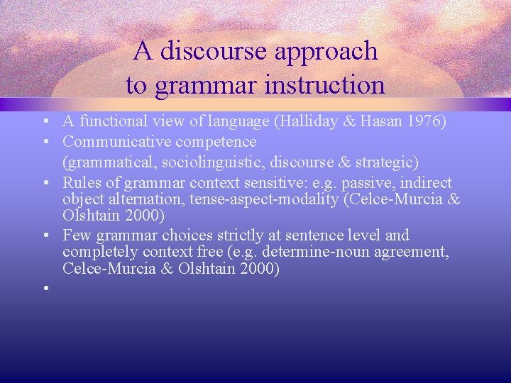 A discourse approach to grammar instruction • A functional view of language (Halliday &