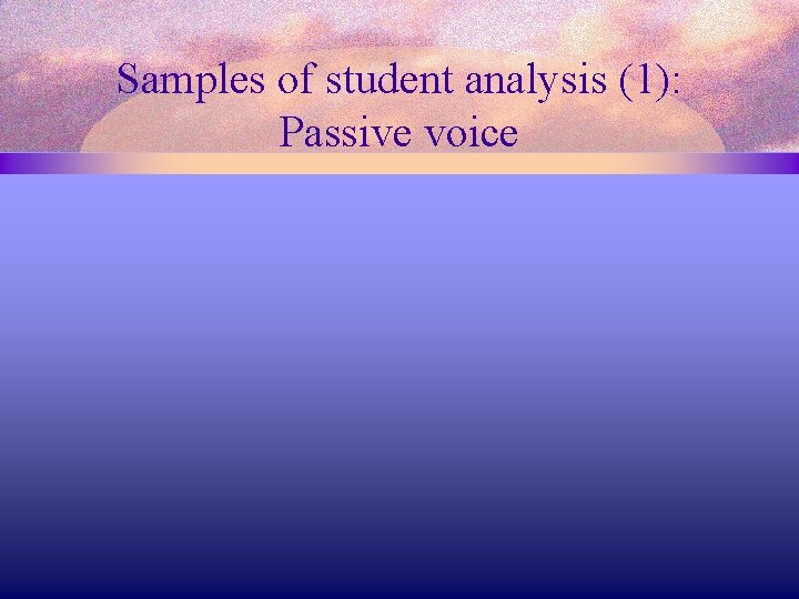 Samples of student analysis (1): Passive voice 