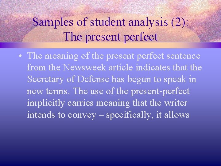 Samples of student analysis (2): The present perfect • The meaning of the present