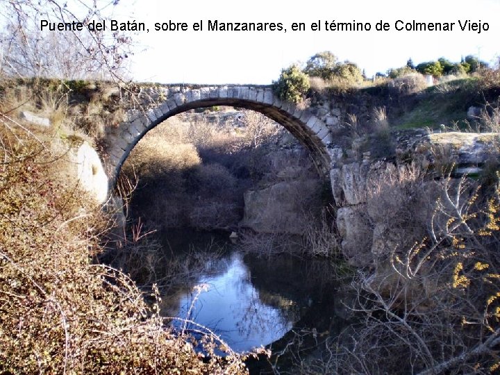Puente del Batán, sobre el Manzanares, en el término de Colmenar Viejo 