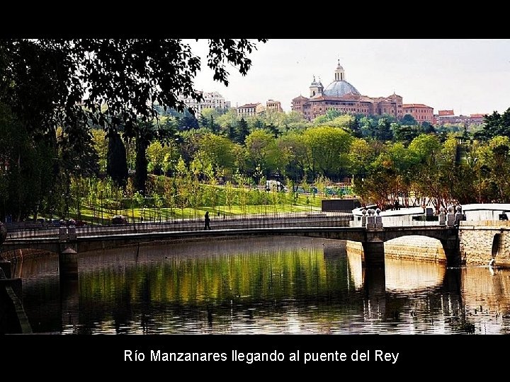 Río Manzanares llegando al puente del Rey 