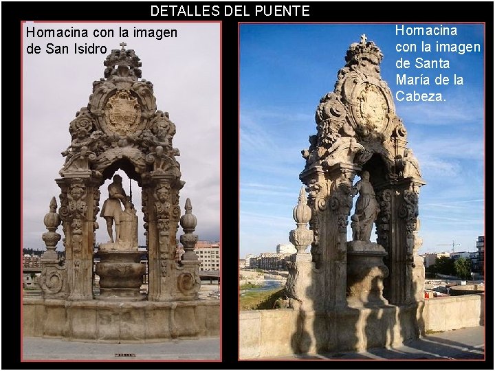  DETALLES DEL PUENTE Hornacina con la imagen de San Isidro Hornacina con la
