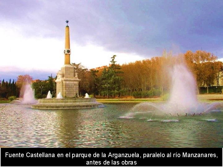Fuente Castellana en el parque de la Arganzuela, paralelo al río Manzanares, antes de