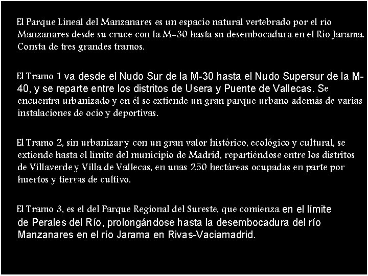 El Parque Lineal del Manzanares es un espacio natural vertebrado por el río Manzanares