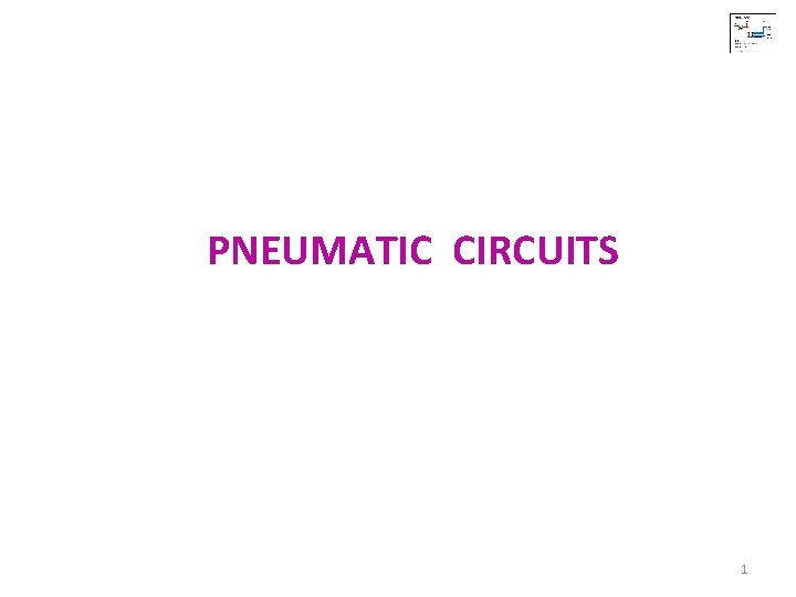 PNEUMATIC CIRCUITS 1 