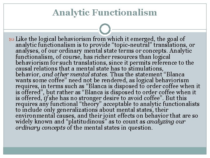 Analytic Functionalism Like the logical behaviorism from which it emerged, the goal of analytic