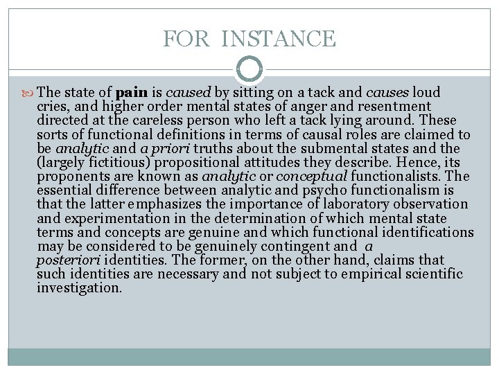 FOR INSTANCE The state of pain is caused by sitting on a tack and