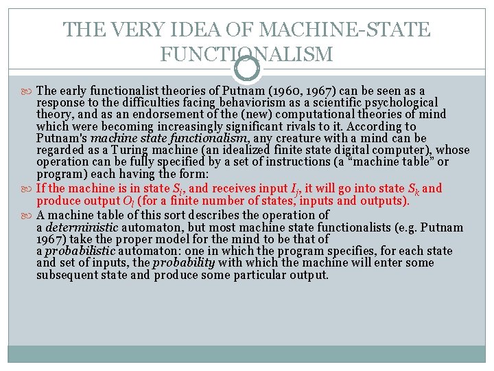 THE VERY IDEA OF MACHINE-STATE FUNCTIONALISM The early functionalist theories of Putnam (1960, 1967)