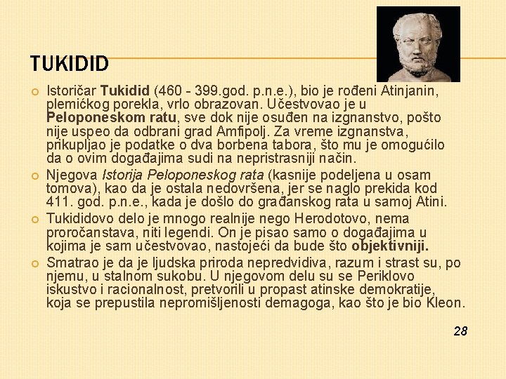 TUKIDID Istoričar Tukidid (460 - 399. god. p. n. e. ), bio je rođeni