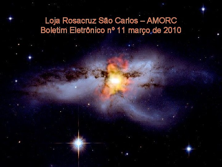 Loja Rosacruz São Carlos – AMORC Boletim Eletrônico nº 11 março de 2010 