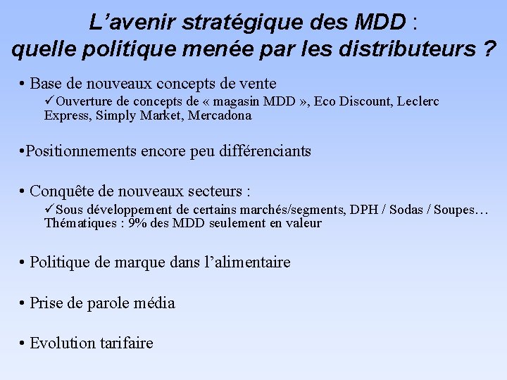 L’avenir stratégique des MDD : quelle politique menée par les distributeurs ? • Base