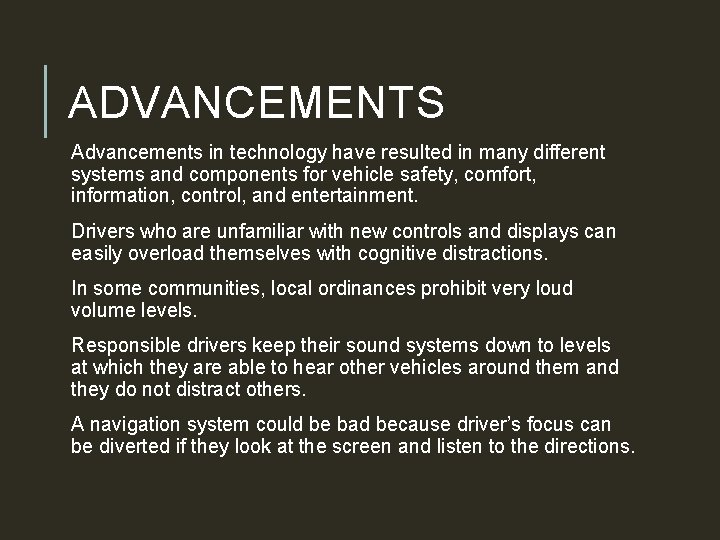 ADVANCEMENTS Advancements in technology have resulted in many different systems and components for vehicle