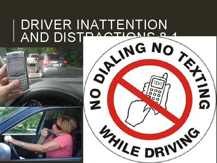 DRIVER INATTENTION AND DISTRACTIONS 8. 1 