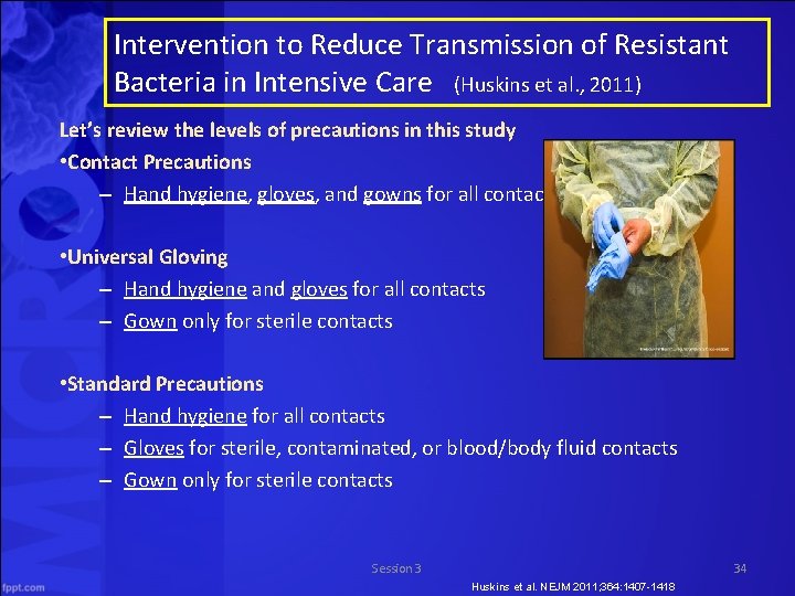 Intervention to Reduce Transmission of Resistant Bacteria in Intensive Care (Huskins et al. ,