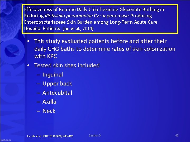 Effectiveness of Routine Daily Chlorhexidine Gluconate Bathing in Reducing Klebsiella pneumoniae Carbapenemase Producing Enterobacteriaceae