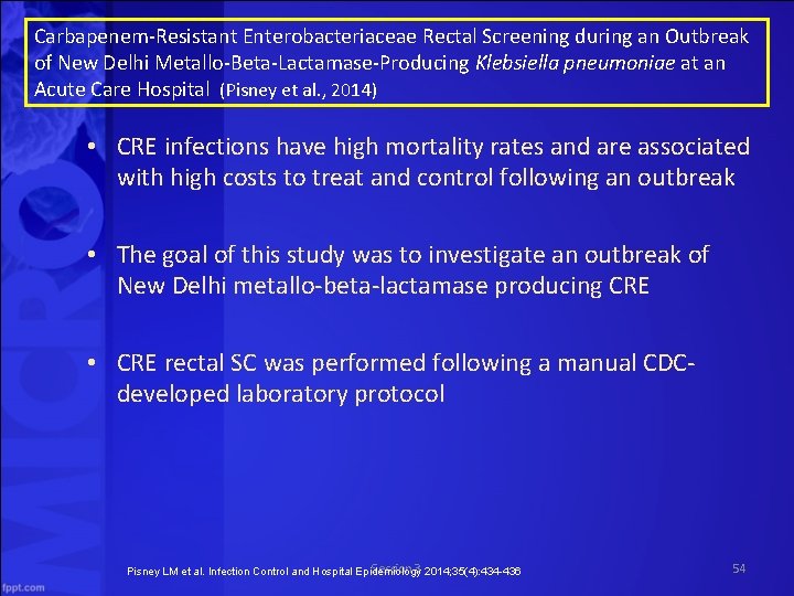 Carbapenem Resistant Enterobacteriaceae Rectal Screening during an Outbreak of New Delhi Metallo Beta Lactamase