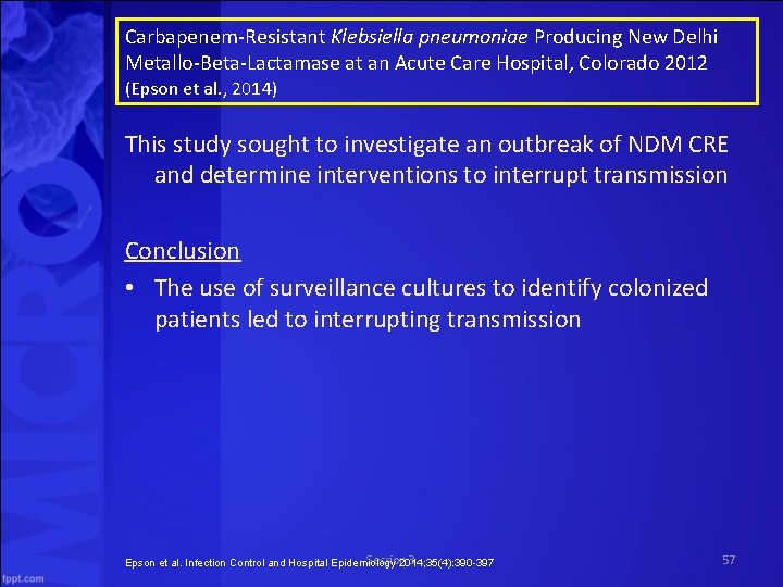 Carbapenem Resistant Klebsiella pneumoniae Producing New Delhi Metallo Beta Lactamase at an Acute Care