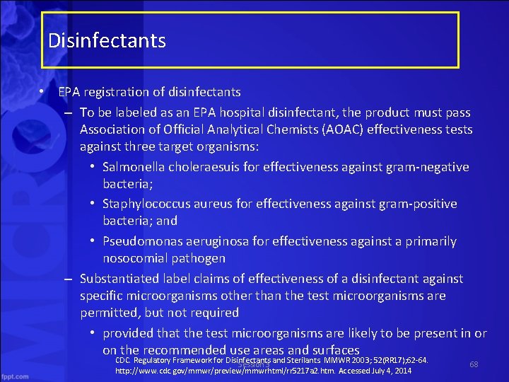 Disinfectants • EPA registration of disinfectants – To be labeled as an EPA hospital