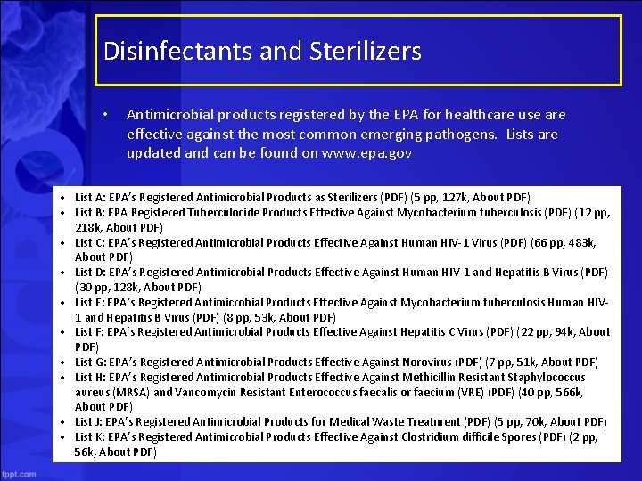 Disinfectants and Sterilizers • Antimicrobial products registered by the EPA for healthcare use are