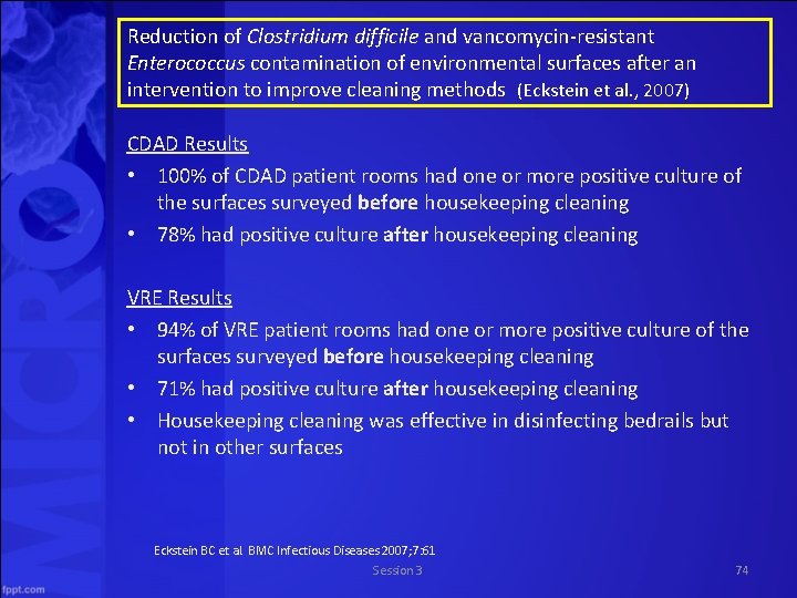 Reduction of Clostridium difficile and vancomycin resistant Enterococcus contamination of environmental surfaces after an