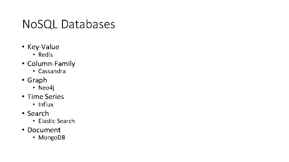 No. SQL Databases • Key-Value • Redis • Column-Family • Cassandra • Graph •