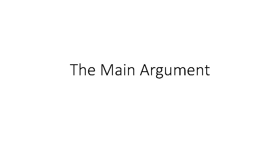 The Main Argument 