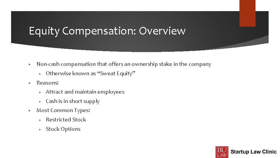 Equity Compensation: Overview ▶ Non-cash compensation that offers an ownership stake in the company